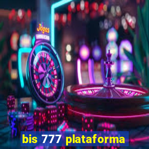 bis 777 plataforma