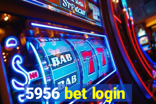 5956 bet login