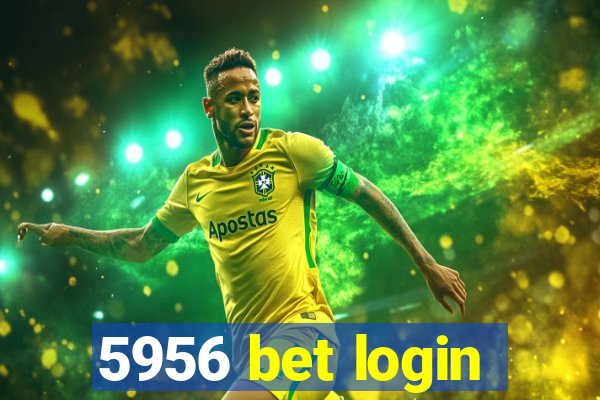 5956 bet login