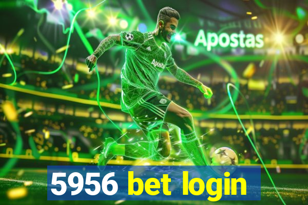 5956 bet login