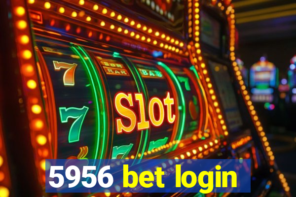 5956 bet login