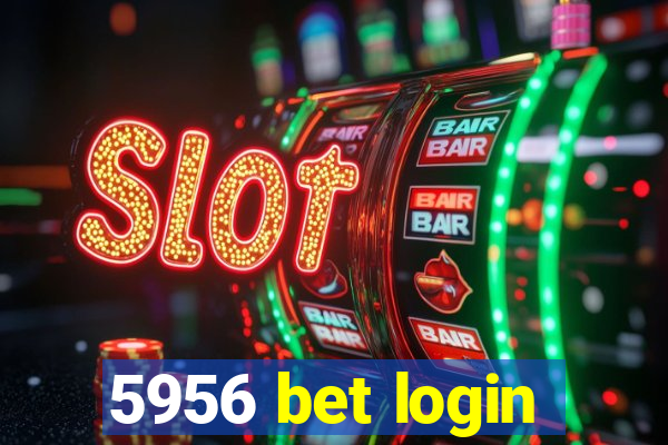 5956 bet login