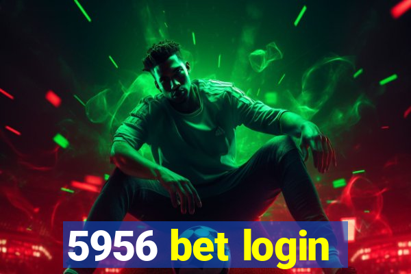 5956 bet login