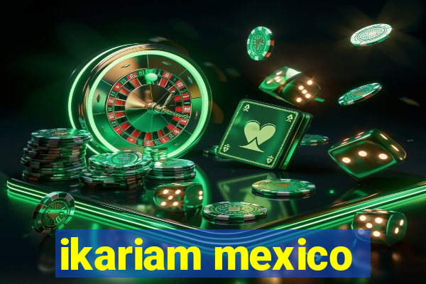 ikariam mexico