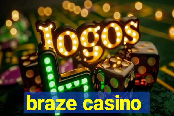 braze casino