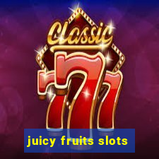 juicy fruits slots