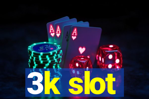 3k slot