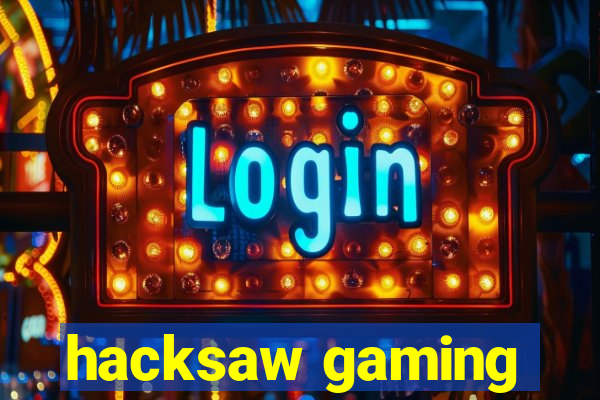 hacksaw gaming