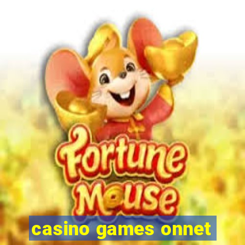 casino games onnet