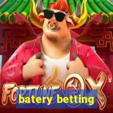 batery betting