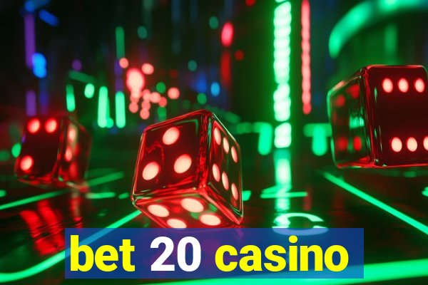 bet 20 casino