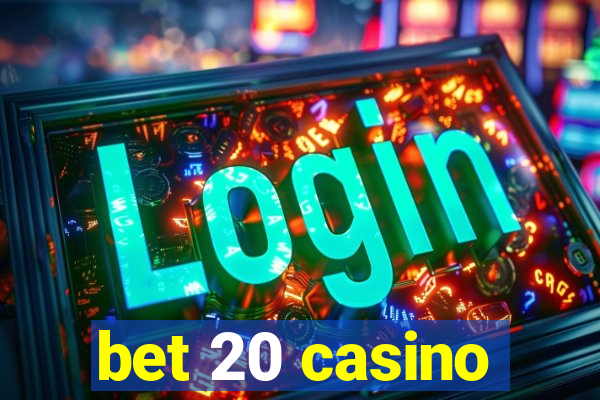 bet 20 casino