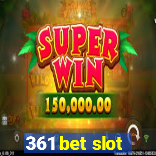 361 bet slot