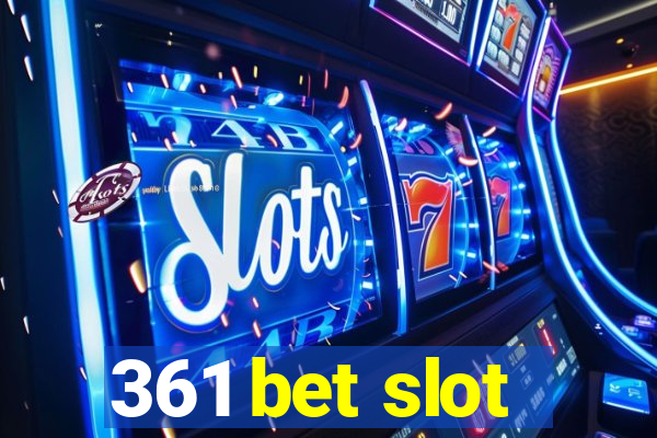 361 bet slot