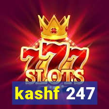 kashf 247