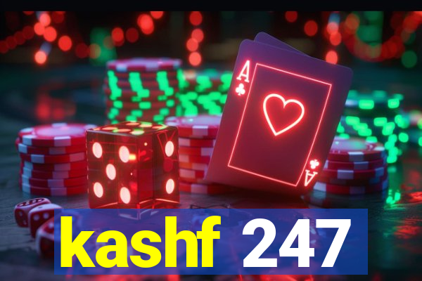 kashf 247