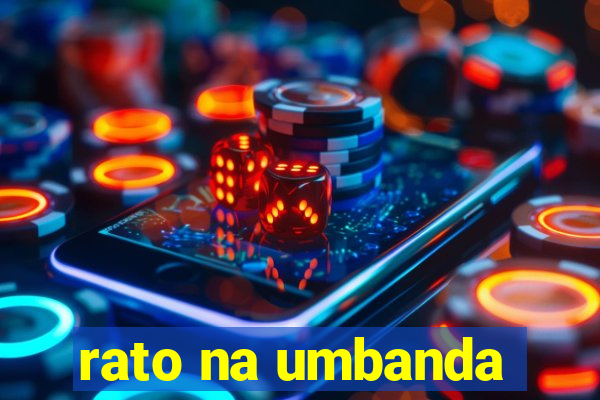 rato na umbanda