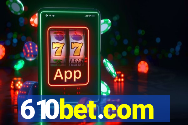 610bet.com