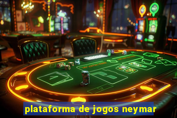 plataforma de jogos neymar