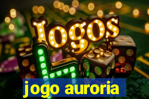 jogo auroria