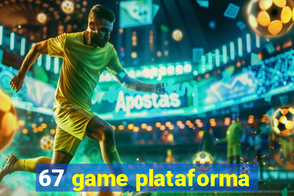 67 game plataforma