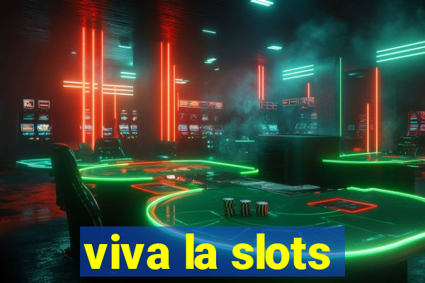 viva la slots