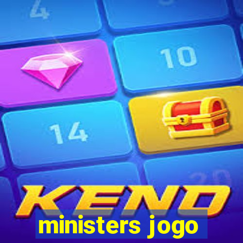 ministers jogo