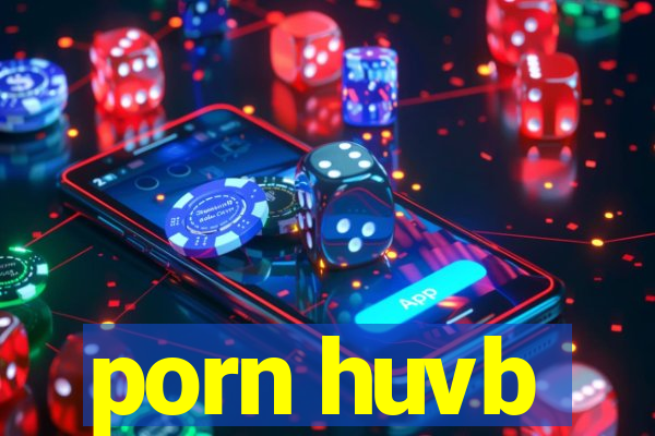 porn huvb