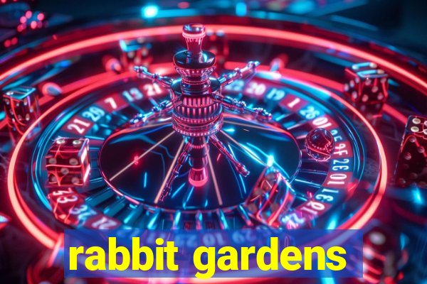 rabbit gardens