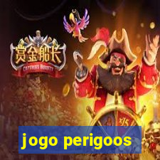 jogo perigoos