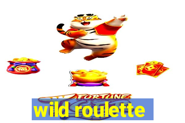 wild roulette