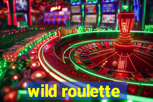 wild roulette