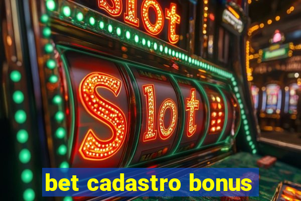 bet cadastro bonus