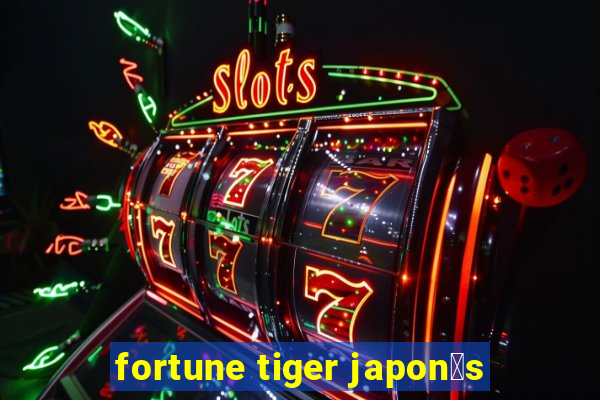 fortune tiger japon锚s