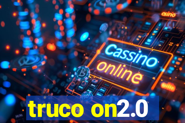 truco on2.0