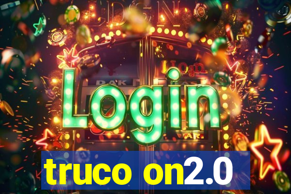 truco on2.0