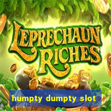 humpty dumpty slot