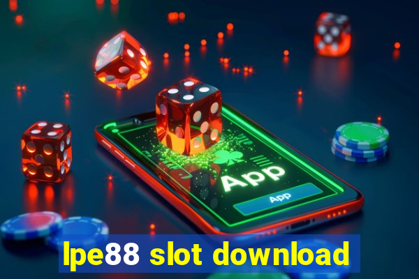 lpe88 slot download