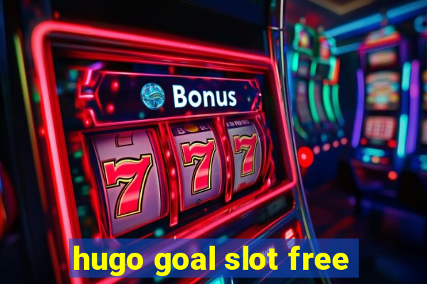 hugo goal slot free