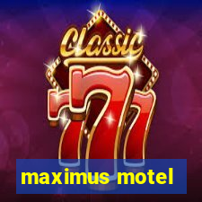 maximus motel