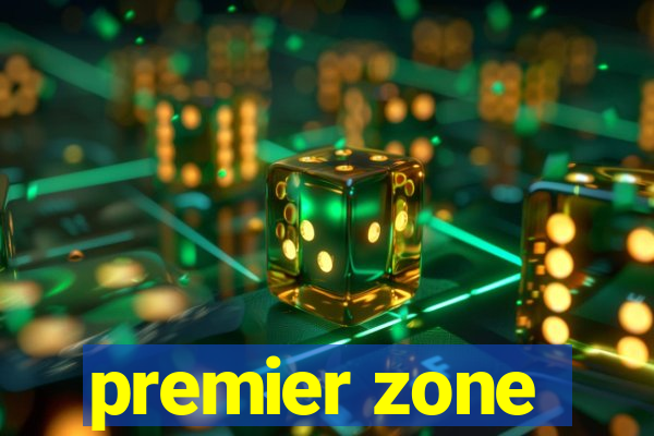 premier zone