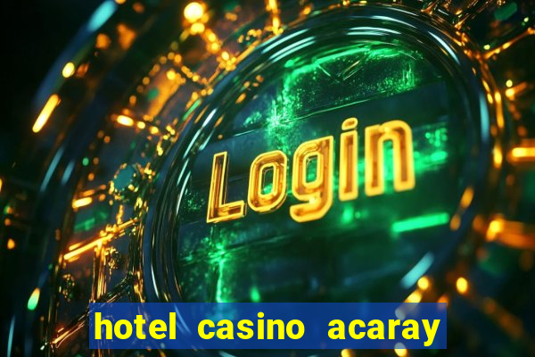 hotel casino acaray ciudad del este paraguai