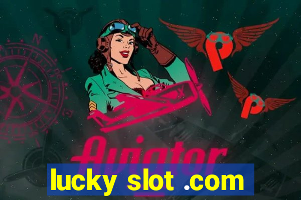 lucky slot .com