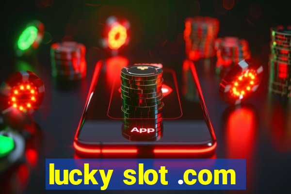 lucky slot .com