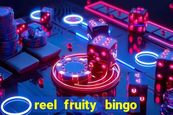 reel fruity bingo slot free play