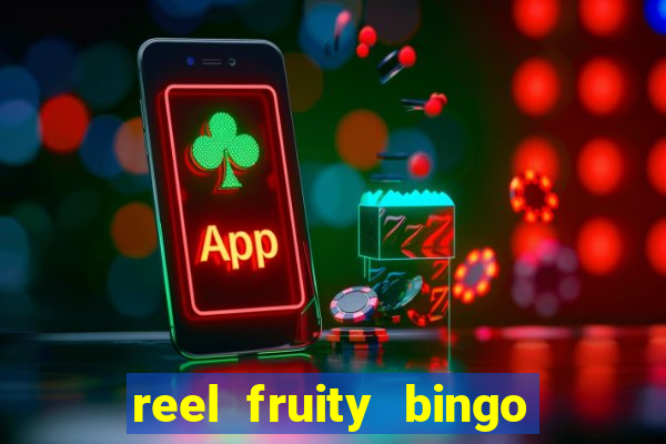 reel fruity bingo slot free play