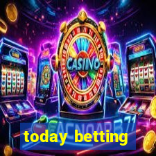 today betting