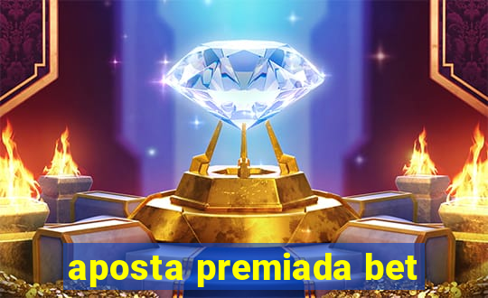 aposta premiada bet