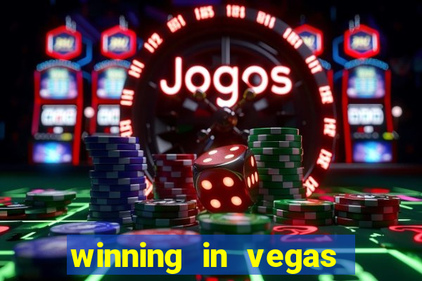 winning in vegas slot machines