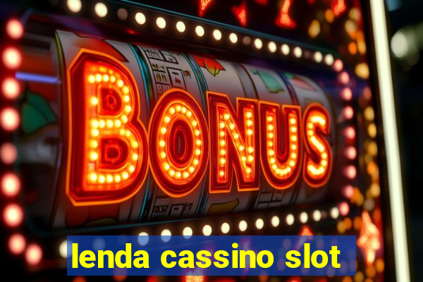 lenda cassino slot